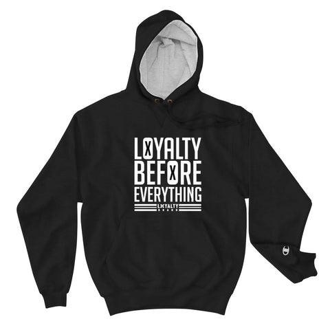 LOYALY BEFORE EVERYTHING Champion Hoodie