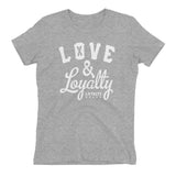 LOVE & LOYALTY Women's t-shirt